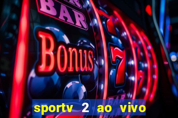 sportv 2 ao vivo mega canal